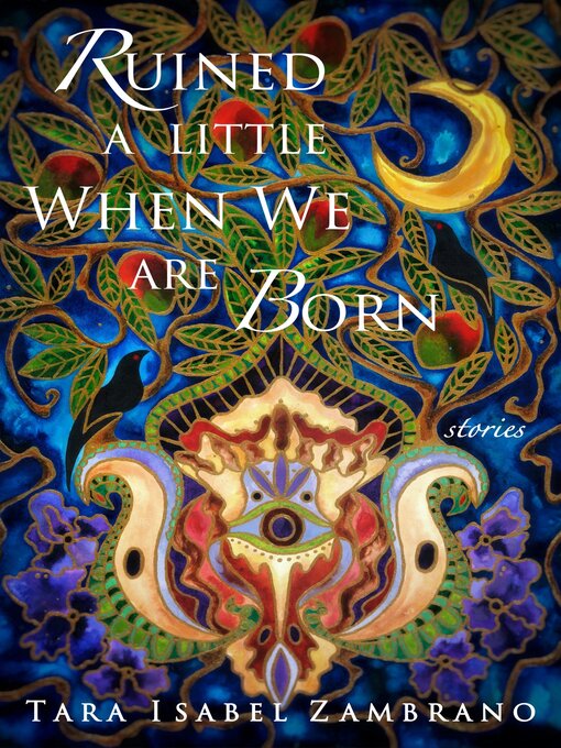 Title details for Ruined a Little When We Are Born by Tara Isabel Zambrano - Available